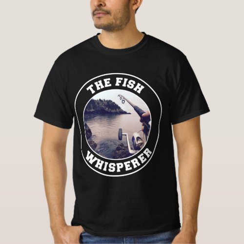 Fish Whisperer Funny Fisherman  T_Shirt
