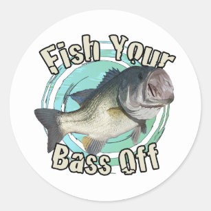 Fish your bass off classic round sticker