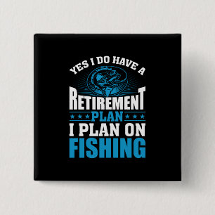 Fisher Art I Plan On Fishing Button
