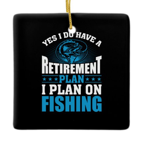 Fisher Art I Plan On Fishing Ceramic Ornament