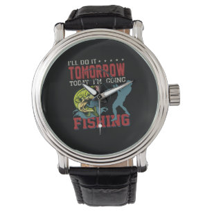Fisher Art Today I Am Going Fishing Watch