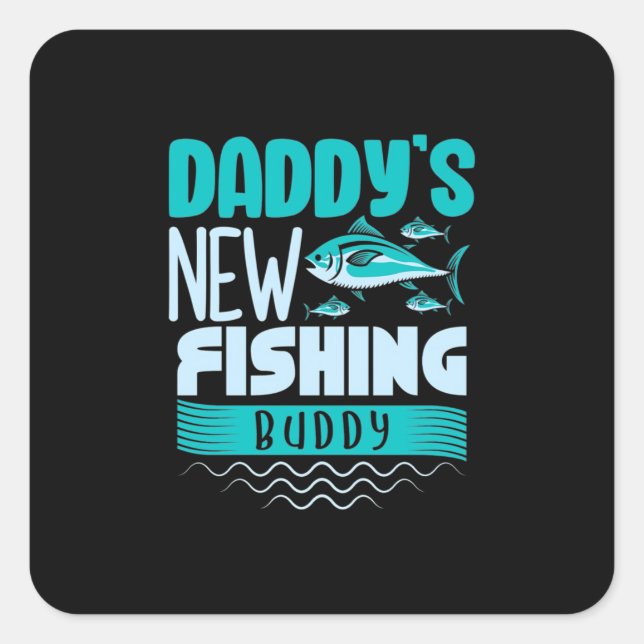 Fisher Daddy New Fishing Buddy Square Sticker (Front)