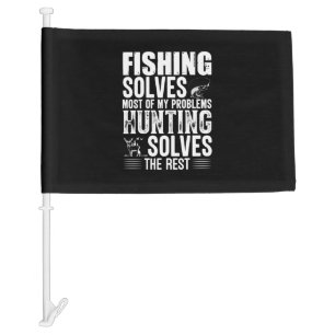 Fisher Fishing Solves Most Of My Problems Car Flag