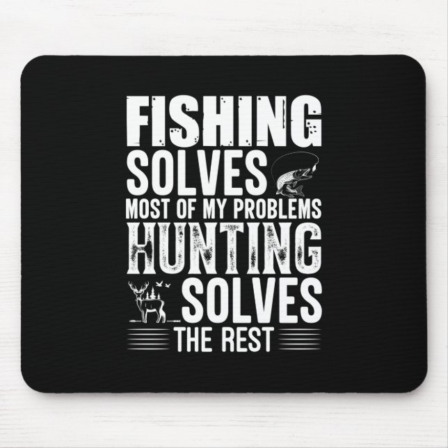 Fisher Fishing Solves Most Of My Problems Mouse Pad (Front)