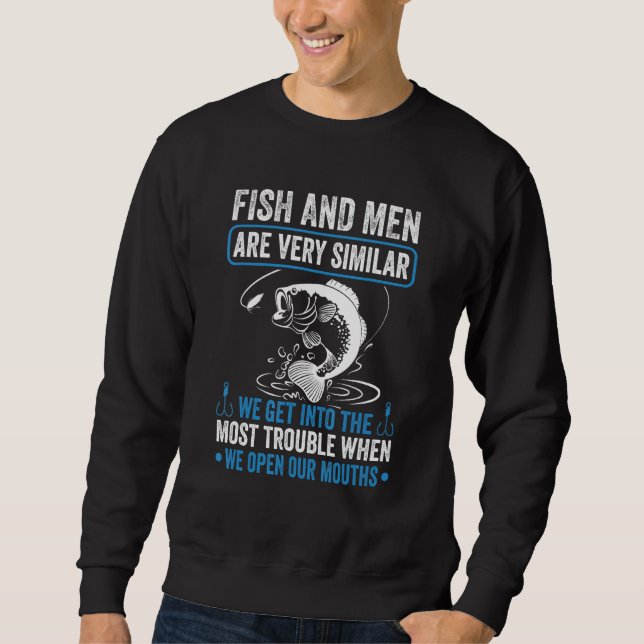 Fisher Funny Fishing Very Similar Into The Most Tr Sweatshirt (Front)