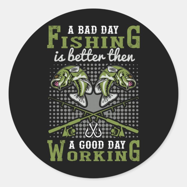 Fisher Gift A Bad Day Fishing Classic Round Sticker (Front)