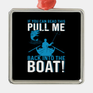 Fisher Gift Back Into The Boat Metal Ornament