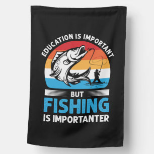 Fisher Gift Fishing Is Importanter House Flag