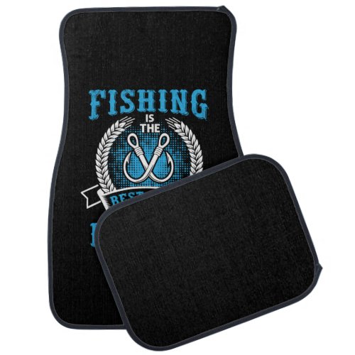Fisher Gift Fishing Is The Best Part In My Life Car Floor Mat