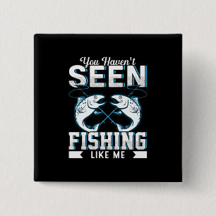 Fisher Gift Fishing Like Me Button