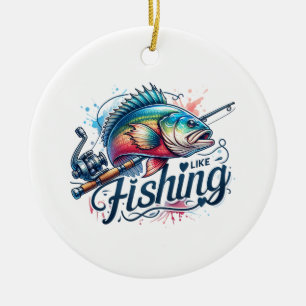 Fisher Gift I Like Fishing Ceramic Ornament