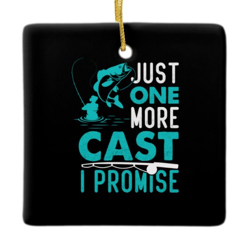 Fisher Gift Just One More Fish I Promise Ceramic Ornament