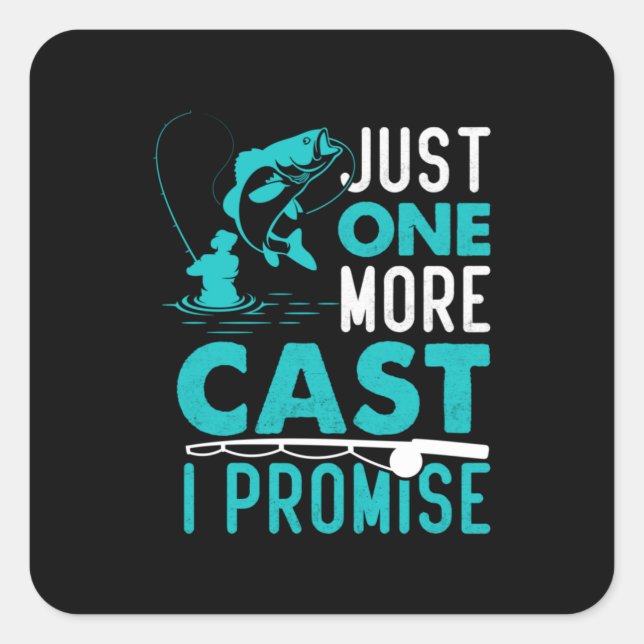 Fisher Gift Just One More Fish I Promise Square Sticker (Front)