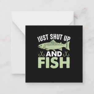 Fisher Gift Just Shut Up And Fish Note Card