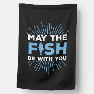 Fisher Gift May The Fish Be With You House Flag