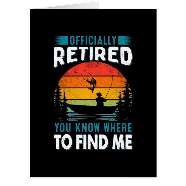 Fisher Gift Retired You Know Where To Find Me Card (Front)