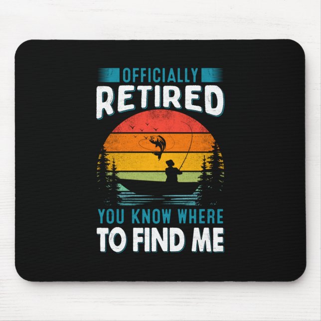Fisher Gift Retired You Know Where To Find Me Mouse Pad (Front)