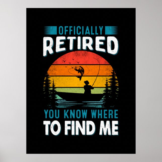 Fisher Gift Retired You Know Where To Find Me Poster (Front)