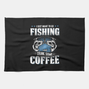 Fisher Go Fishing And Drink Some Coffee Kitchen Towel