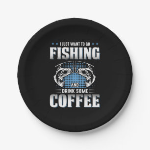 Fisher Go Fishing And Drink Some Coffee Paper Plates