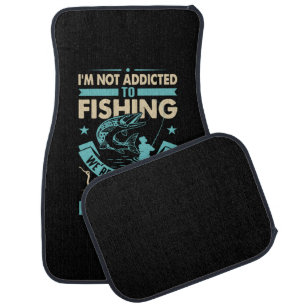 Fisher I Am Not Addicted To Fishing Car Floor Mat