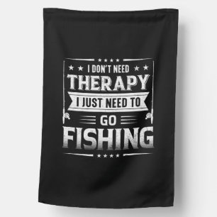 Fisher I Just Need To Go Fishing House Flag