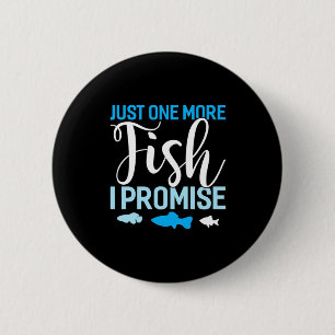 Fisher Just One More Fish Button