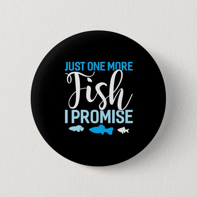 Fisher Just One More Fish Button (Front)
