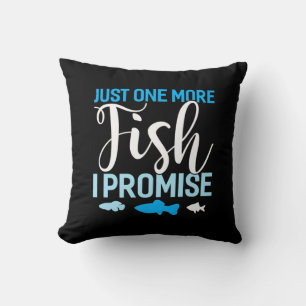 Fisher Just One More Fish Throw Pillow