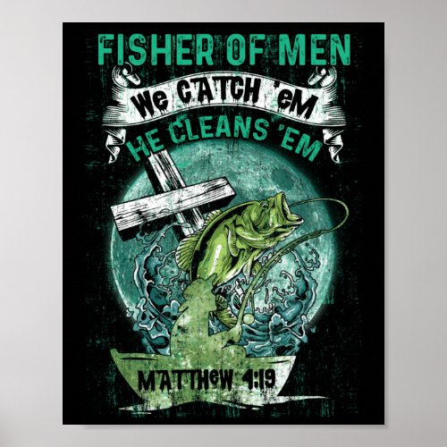 Fisher Of Men We Catch Em He Cleans Em Matthew 4 Poster