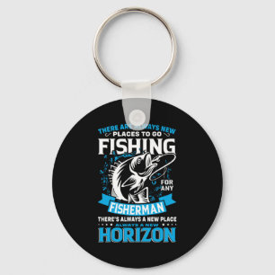 Fisher There Are Always New Places To Go Fishing Keychain