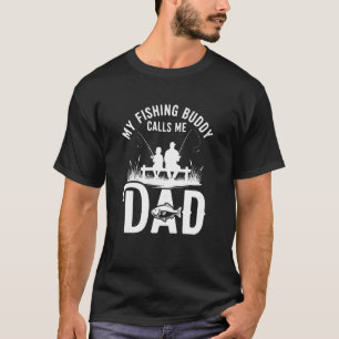 Fisherman Dad My Fishing Buddy Daughter Son T-Shirt