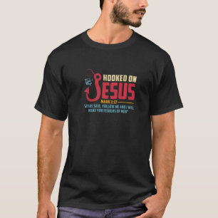 Fisherman Fishing Jesus I Will Make You Fishers O T-Shirt
