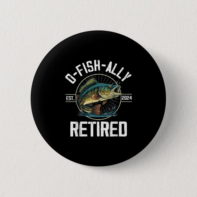 Fisherman Fishing Retirement Gift O-fish-ally Reti Button (Front)