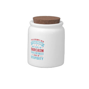 Fisherman Funny Sarcasm Novelty Humor Gift Candy Jar