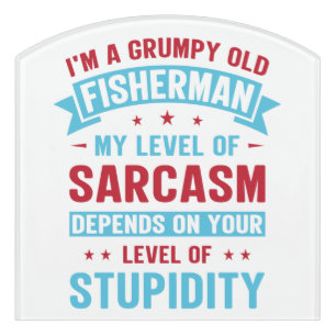 Fisherman Funny Sarcasm Novelty Humor Gift Door Sign