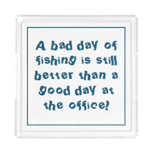Fisherman Gift with Fishing Quotation Acrylic Tray