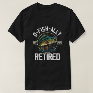 Fisherman Retirement Gift O-Fish-Ally Retired 2025 T-Shirt