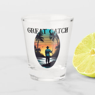 Fisherman's Shot Glass "Great Catch"