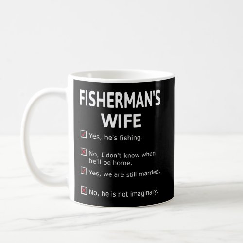 Fishermans Wife HeS Not Imaginary Funny Retro Uni Coffee Mug