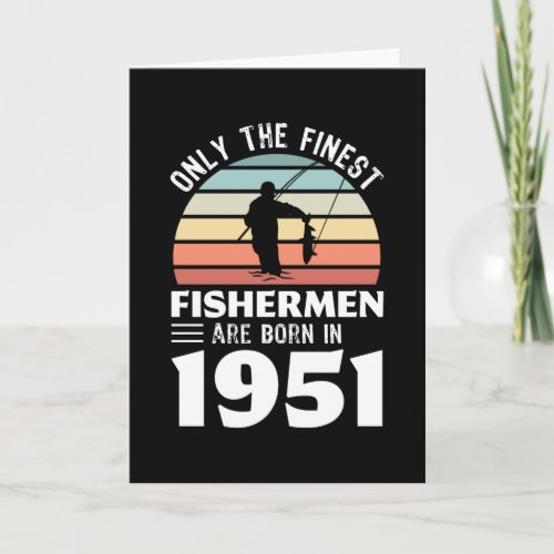 Fishermen born in 1951 70th Birthday Fishing Gift Card