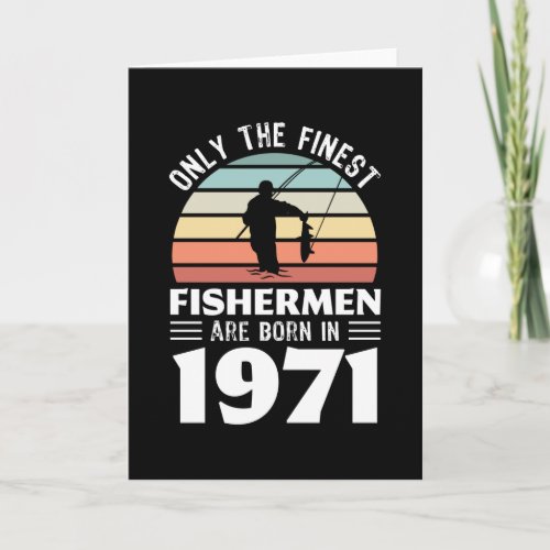 Fishermen born in 1971 50th Birthday Fishing Gift Card