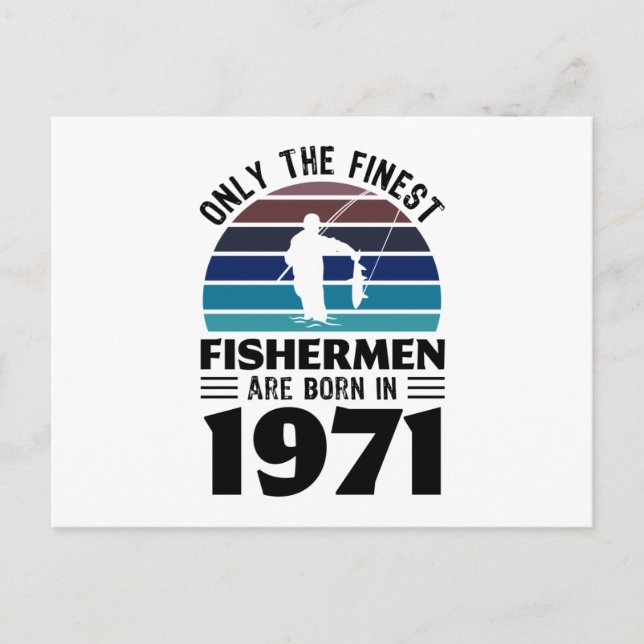 Fishermen born in 1971 50th Birthday Fishing Gifts Postcard (Front)
