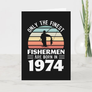 Fishermen born in 1974 50th Birthday Fishing Gift Card
