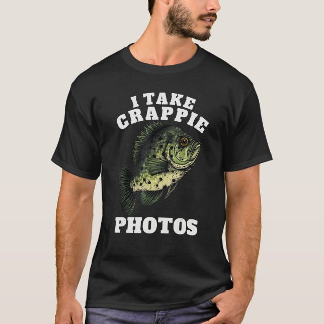 Fishermen I Take Crappie Photos Mens  Crappie Fish T-Shirt (Front)