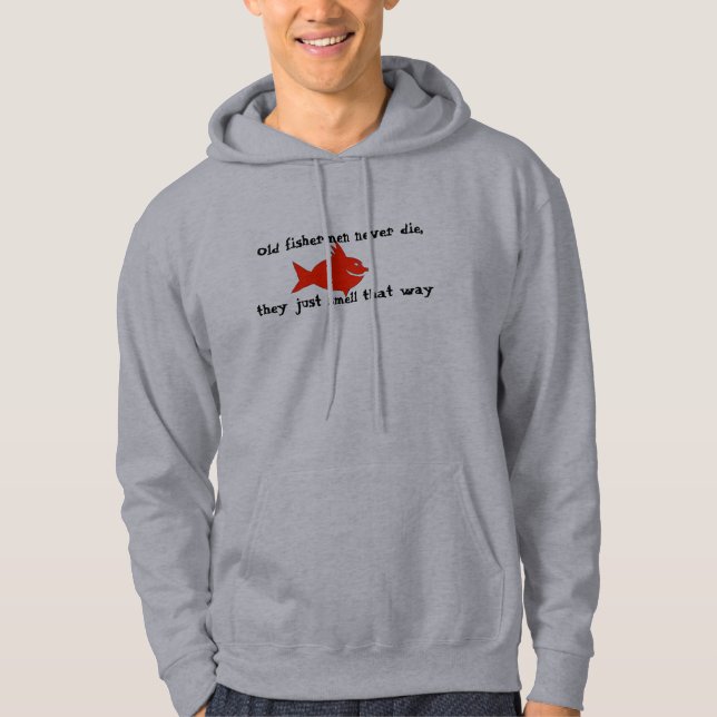 Fishermen never die hoodie (Front)