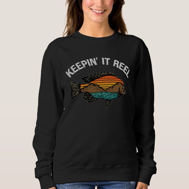 Fishermen s  Keepin It Real Fishing  s Apparel Sweatshirt (Front)