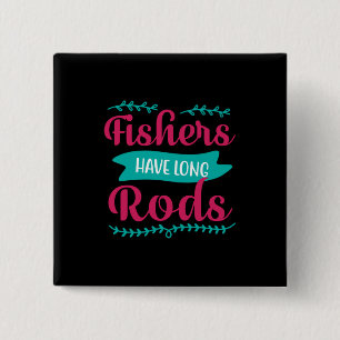 Fishers Have Long Button