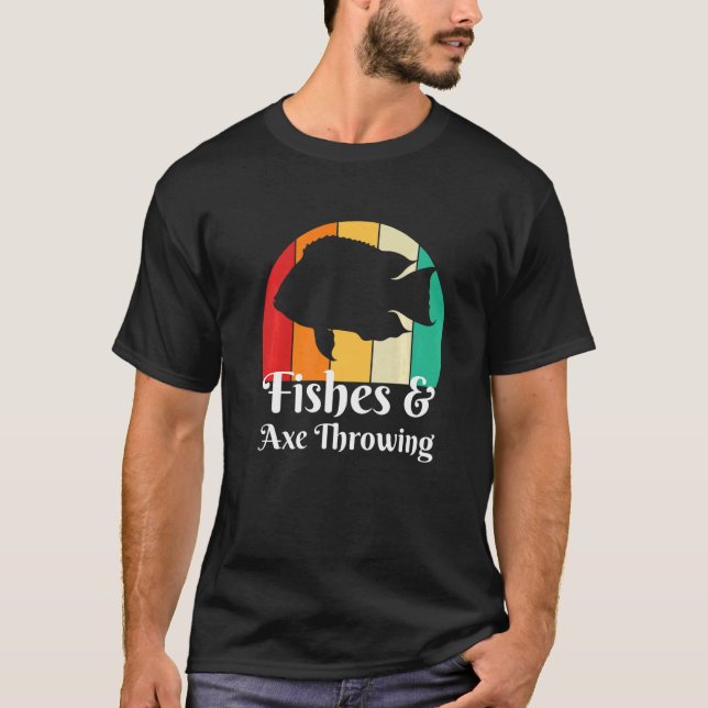 Fishes And Axe Throwing   T-Shirt (Front)