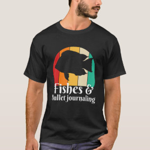 Fishes And Bullet Journaling T-Shirt